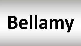 How To Pronounce Bellamy