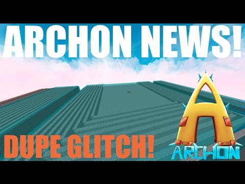 ARCHON DUPING GLITCH! I GOT UNBANNED! SERVER RESET! Archon News!