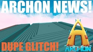ARCHON DUPING GLITCH! I GOT UNBANNED! SERVER RESET! Archon News!