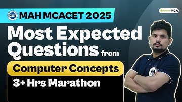 MAH MCACET 2025 : Most Expected Questions From Computer Concepts | 3+ Hours Marathon | Must Watcg