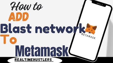 How To Add Blast Network To Metamask