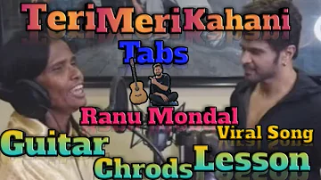 Teri Meri Kahani Ranu Mondal | Complete Guitar Tabs Chords Lesson