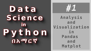 1.Data Analysis and Data Visualization in Python (አማርኛ)