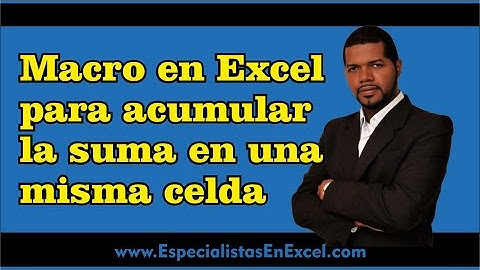 Macro en Excel para acumular la suma en una misma celda