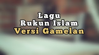 Gending jawa Lagu Rukun Islam Versi Gamelan