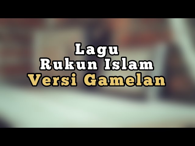 Gending jawa Lagu Rukun Islam Versi Gamelan class=