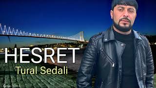 Tural Sedali - Hesret -  Resimi