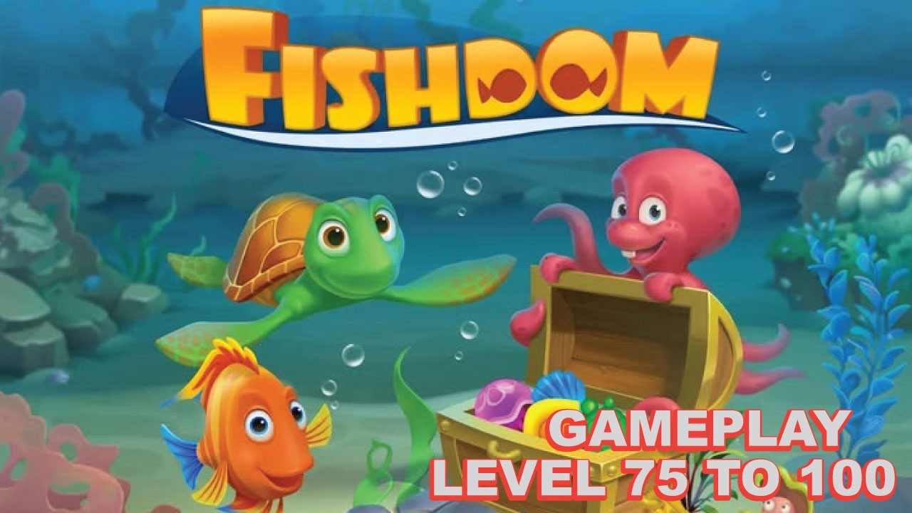 Fishdom Gameplay Levels 76–100 | Full Walkthrough | Hard & Super Hard Levels | No Commentary