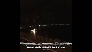 Mabel Matiz - Düldül Rock Cover / Karaoke Resimi