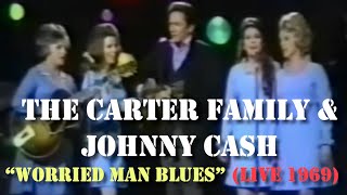 The Carter Family &amp; Johnny Cash - Worried Man Blues (Live 1969)