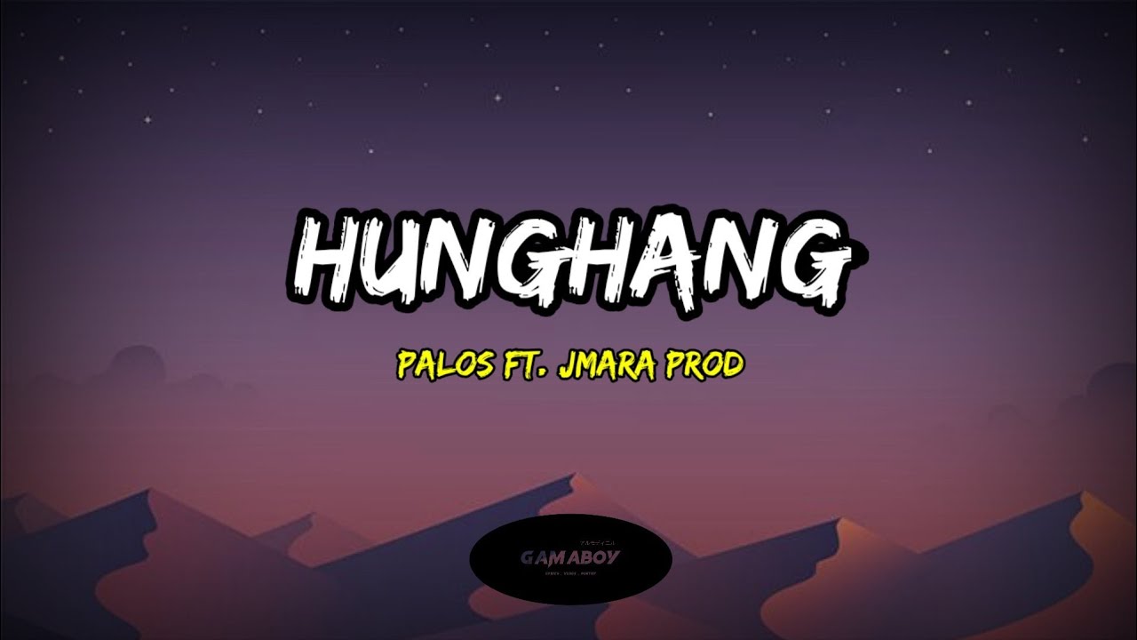 Hunghang   Palos ft JMara Prod  Lyrics  Ang dami ng mapanlinlang 