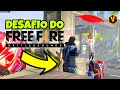 Desafio do free fire