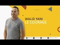 Walidyani   le courage