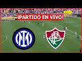 🔴 INTER vs FLUMINENSE EN VIVO ⚽ Mundial de Clubes 🔥JUEGA LAUTARO MARTINEZ