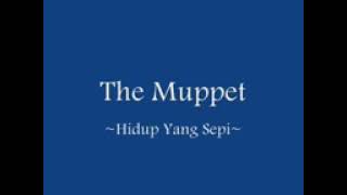 The muppet - Hidup yang sepi