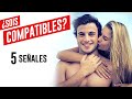 Cómo saber si sois compatibles 😍 5 Señales Infalibles