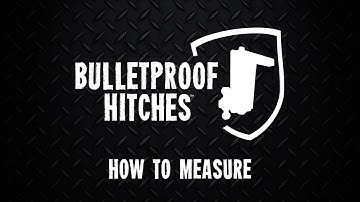 How to Measure for Your BulletProof Hitch