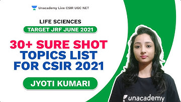 Target JRF June 2021| 30+ Sure Shot topics list for CSIR 2021 | Life Science| Jyoti| Unacademy