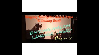 BAGONG NYALON LANANGE JAGAD // WAYANG KULIT GELAR SUARA PUTRA // KI DALANG ROEDI