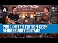 PRS Limited Edition CE24 Guitars - They're Smokin'!