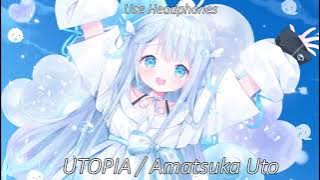 UTOPIA / Amatsuka Uto | 8D Audio