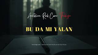 Bu Da Mı Yalan / Anatolian Rock Cover Türkiye Arct