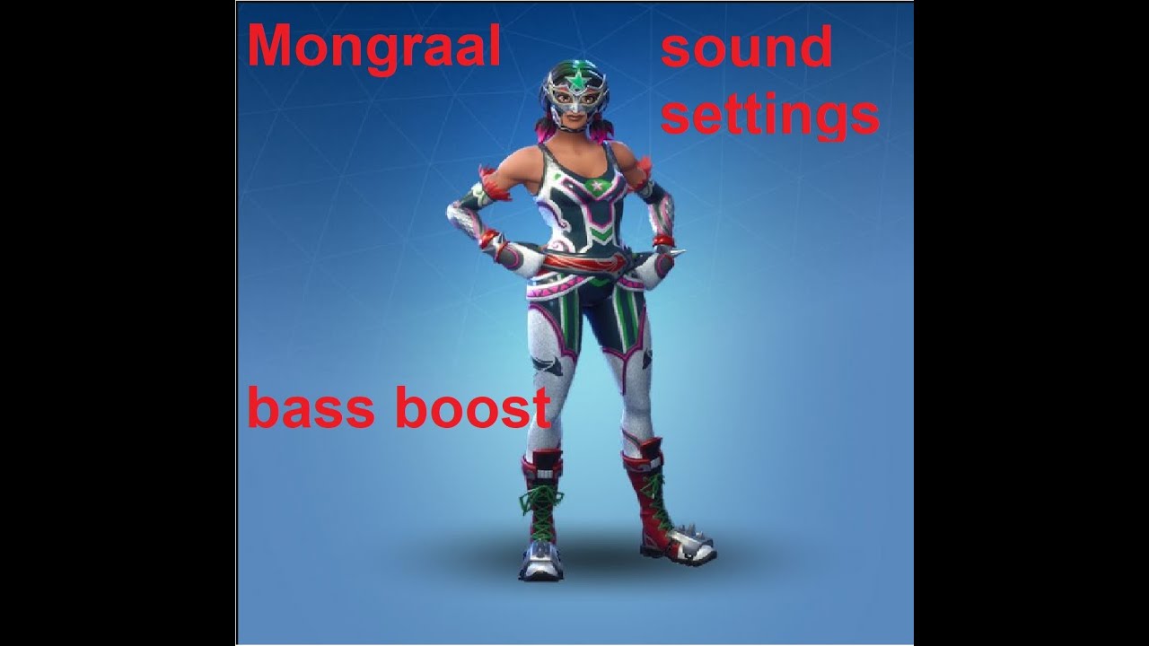 bass boost like mongraal