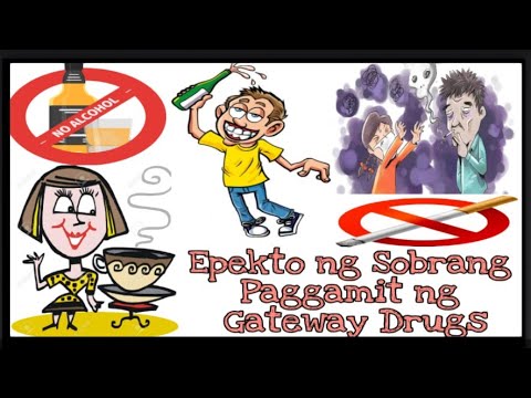 Epekto ng Sobrang Paggamit ng Gateway Drugs (Health 5)