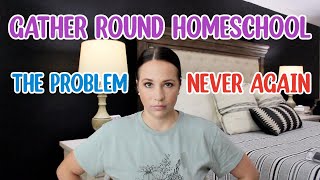 THE PROBLEM WITH GATHER ROUND HOMESCHOOL | GATHER ROUND CURRICULUM REVIEW | WHY IT'S NOT FOR US