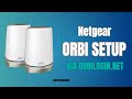 Netgear Orbi Setup via Orbilogin.net | Complete Orbi Router Installation Guide 2025