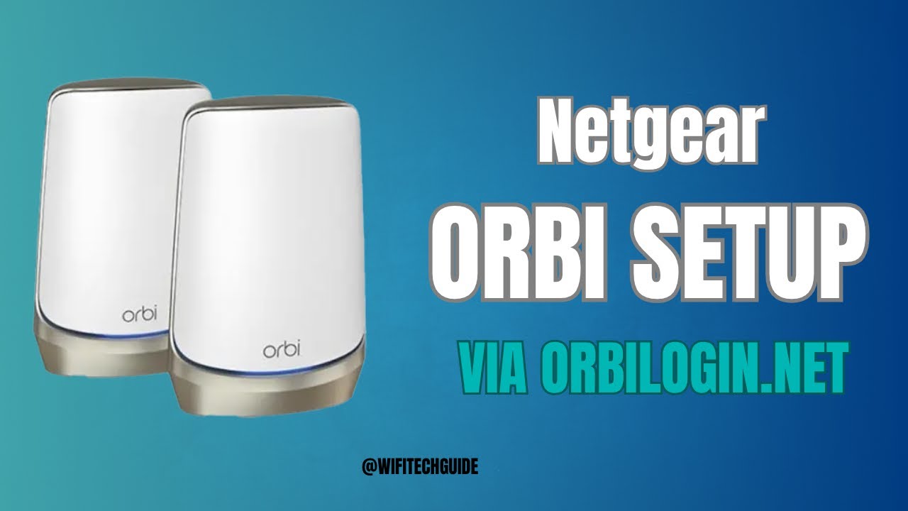 Netgear Orbi Setup via Orbilogin.net | Complete Orbi Router ...