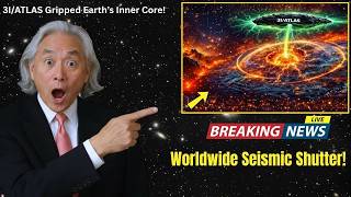 3I/ATLAS Just Gripped the Inner Core — Global Seismic Shockwave Revealed | Michio Kaku