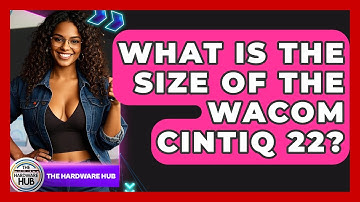 What Is The Size Of The Wacom Cintiq 22? - The Hardware Hub
