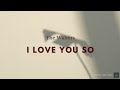 I Love You So - The Walters (Lyrics)