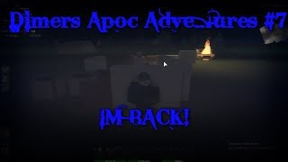 IM BACK! (Dimers Apoc Adventures #7)