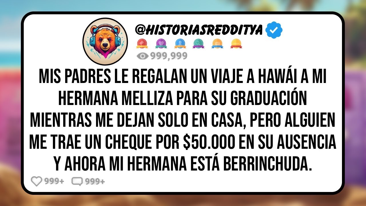 Mis PADRES le Regalan un Viaje a Hawái a mi Hermana Melliza para su Graduación Mientras me Dejan..