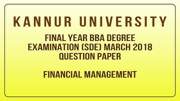 Kannur University Final Year BBA (SDE) Financial Management question Paper 2018