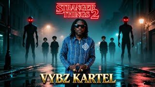 Vybz Kartel X FL FL - Stranger Things 2 (Official Movie Video)