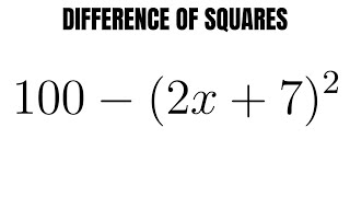 Factor using the Difference of Squares Formula  100 - (2x + 7)^2