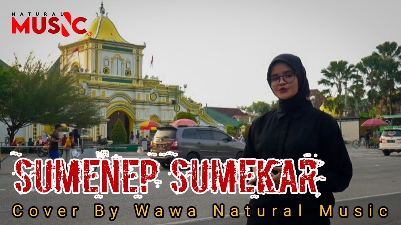 Sumenep Sumekar (Lagu Hari Jadi Sumenep) || Cover Wawa - Natural Music