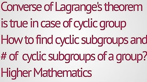 lec#34||Group theory||Converse of Lagrange theorem||Explain with deep concept