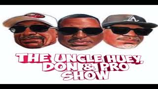The Uncle Huey, Don & Pro Show (Episode 28)