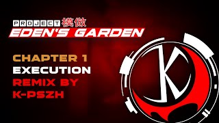Chapter 1 Execution Theme Project Edens Garden Remix By K-Pszh