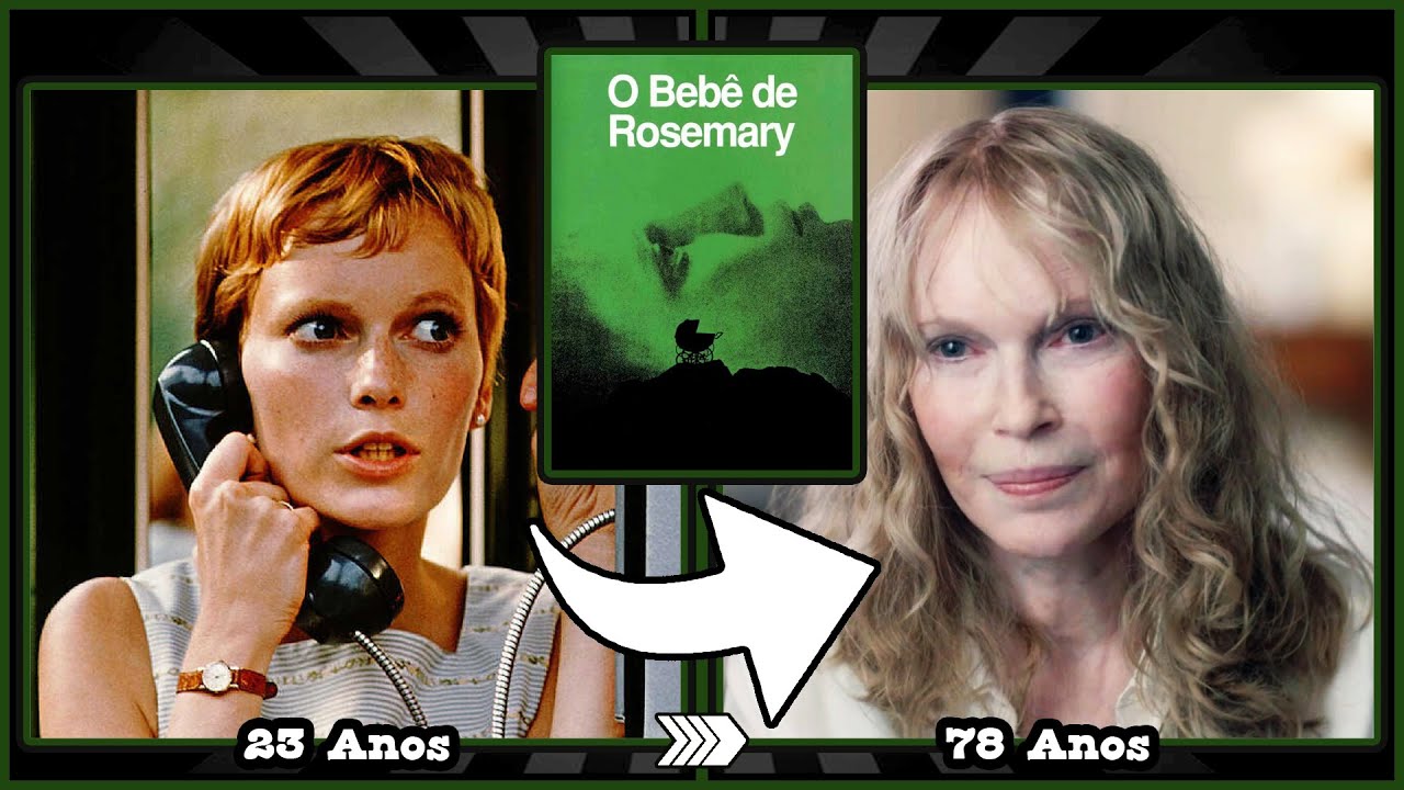 O BEBÊ DE ROSEMARY - ( 1968 - 2023 ) - VEJA COMO ESTÁ O ELENCO ⭐ ...
