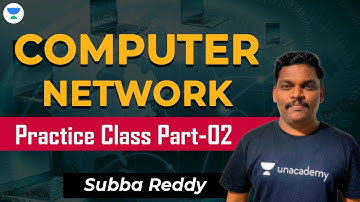 Computer Network | Practice class Part-02 | Subba Reddy #unacademy #computer_science