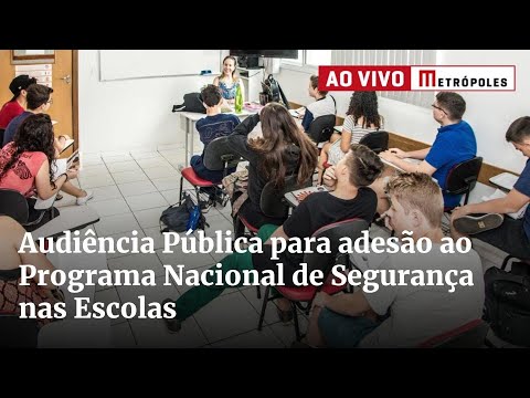 Audiência Pública para adesão ao Programa Nacional de Segurança nas Escolas