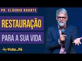 Cláudio Duarte - RESTAURAÇÃO PARA A SUA VIDA | Vida de Fé