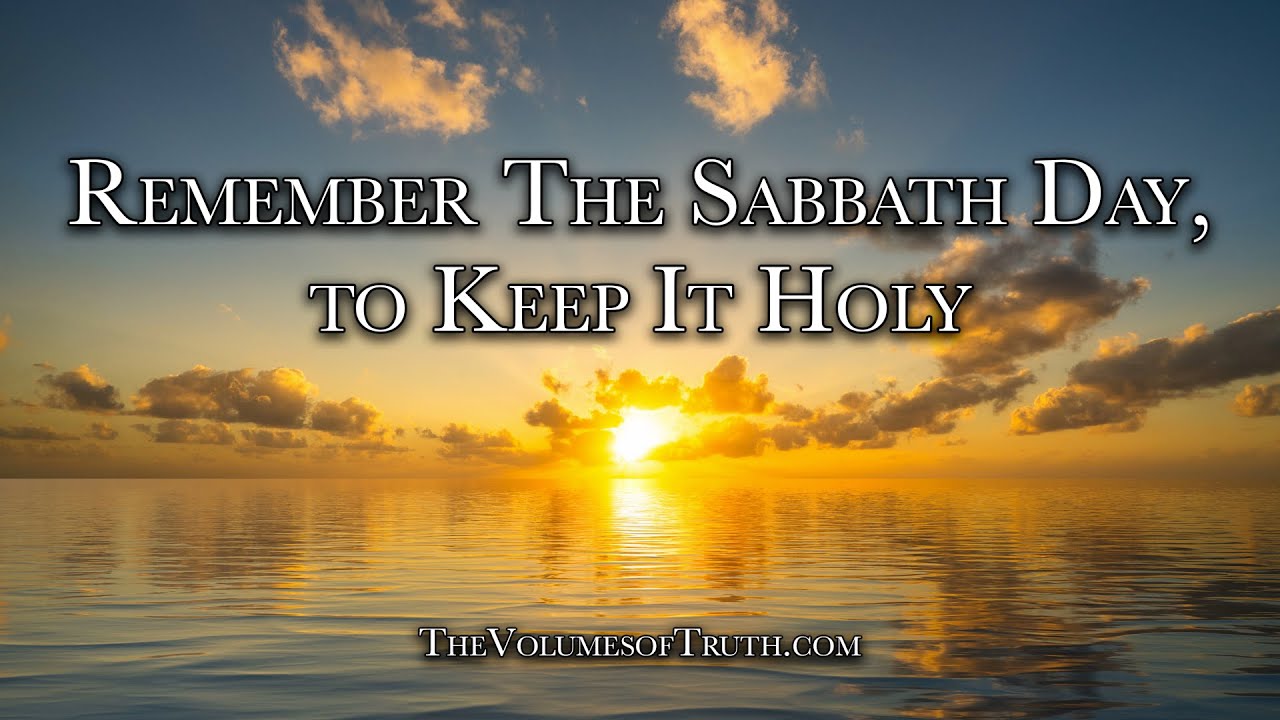 Remember The Sabbath Day To Keep It Holy The Seventh Saturday