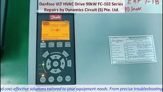 Danfoss VLT HVAC Drive 90kW FC-102 Series Repairs by Dynamics Circuit (S) Pte. Ltd.