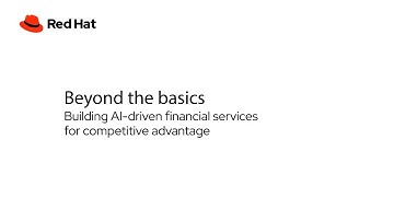 Beyond the basics: Building AI-driven financial services for competitive advantage